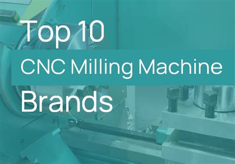 cnc milling products manufacturers|list of milling machine manufacturers.